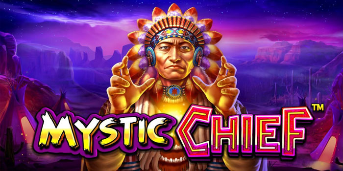 Slot Online Mystic Chief Dengan RTP Tertinggi Untuk Menang