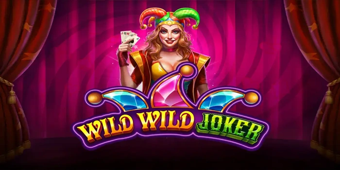 Ulasan Slot Wild Wild Joker Dengan Kesempatan Cuan Maksimal