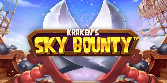 Langkah Tepat Menang Besar Bermain Slot Kraken’s Sky Bounty
