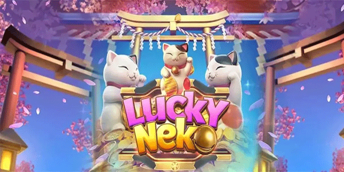 Strategi Efektif Dapatkan Cuan Besar Slot Lucky Neko 