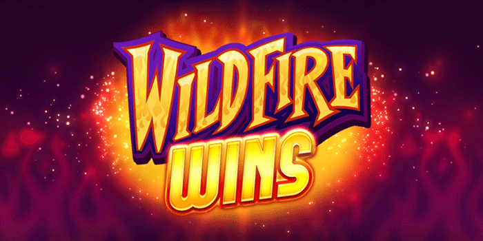 Strategi Anti Rugi Main Slot Wildfire Wins Biar Untung Besar