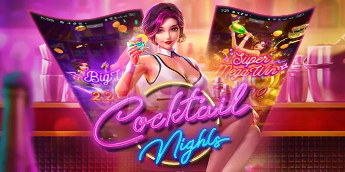 Strategi Spin Slot Cocktail Nights Lebih Menguntungkan